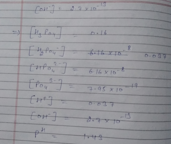 Col ] = 2.7 x 10 [H₂ Roy ] 0.16 0.037 fufor J = 6.16810-8 [Pou B-] = 7.95 x 10 - 19 [on ] - 2.7 x 10-13 tous