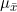 small mu_{ar{x}}