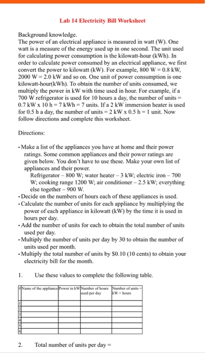 Lab 14 Electricity Bill Worksheet Background knowledge. The power of an electrical appliance is measured in watt (W). One wat