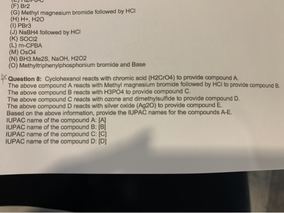 (F) Br2 (G) Methyl magnesium bromide followed by HCI (H) H+, H2O (1) PBr3 (J) NaBH4 followed by HCI (K) SOCI2 (L) m-CPBA (M)