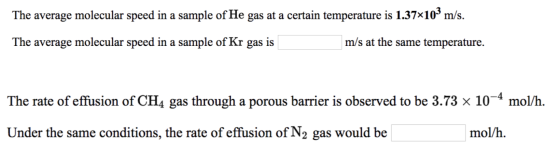 The average molecular speed in a sample of He gas at a certain temperature is 1.37x10 m/s. m/s at the same temperature. The a