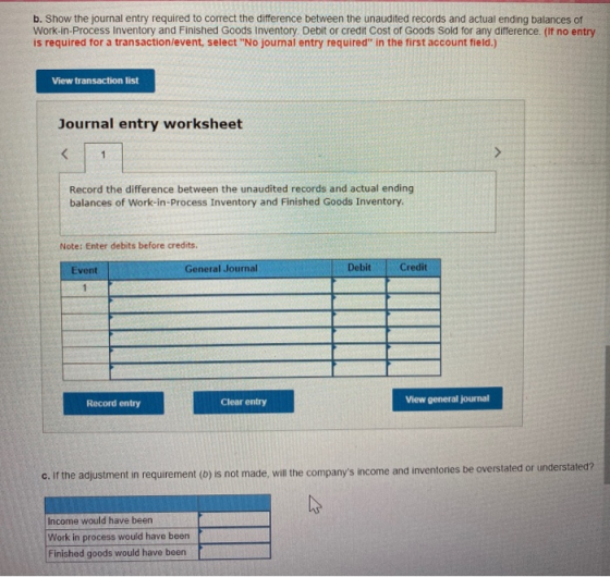 b. Show the journal entry required to correct the difference between the unaudited records and actual ending balances of Work