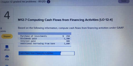 Smed Chapter 12 graded hw problems - REQDA M12-7 Computing Cash Flows from Financing Activities [LO 12-4] Based on the follo