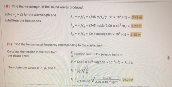 (B) Find the wavelength of the sound waves produced. Solve v. - f for the wavelength and substitute the frequencies. 14 = v/f