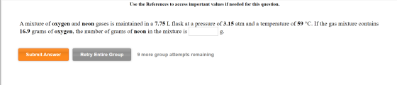 Use the References to access important values if needed for this question. A mixture of oxygen and neon gases is maintained i