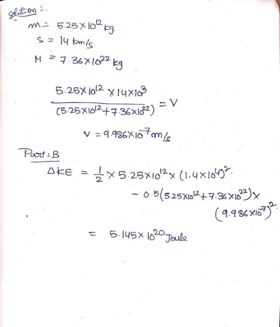 . Solutions m = 5.25x102 kg. s=14 kms 6 TDIXIE tz W Elxh1X Z1OIXS2.G (5.25X1012+7.36x1022) - V v=9.986x107mle gipood eChOlxh