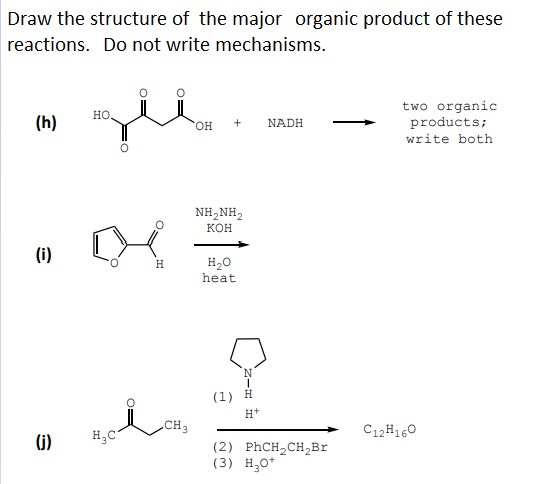Draw the structure of the major organic product of these reactions. Do not write mechanisms. НО. (h) OH + NADH two organic pr