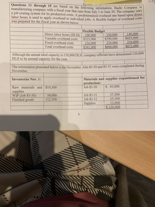 Questions 11 through 15 are based on the following information. Bachr Company manufacturing company with a fiscal year that r