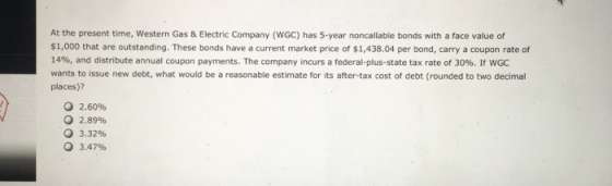 At the present time, Western Gas & Electric Company (WGC) has 5-year noncallable bonds with a face value of $1,000 that are o