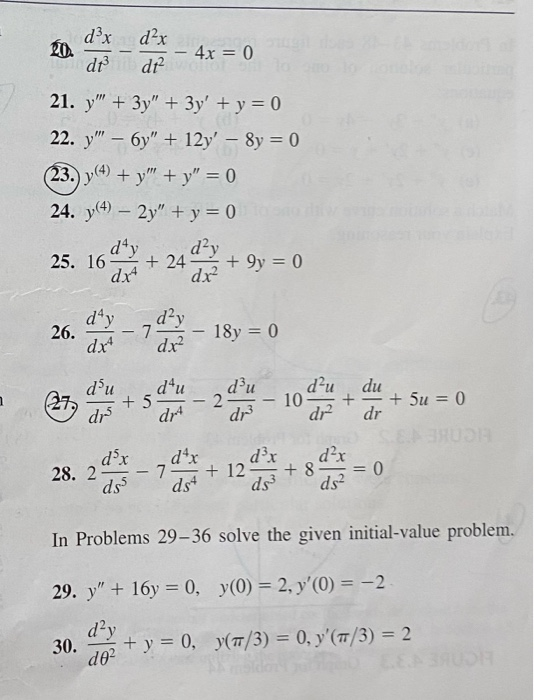 d²x d²x an de dt2 4x = 0 21. y + 3y + 3y + y = 0 22. y – 6y + 12y – 8y = 0 (23. + y + y = 0 24. y(4) - 2y + y = 0 dº