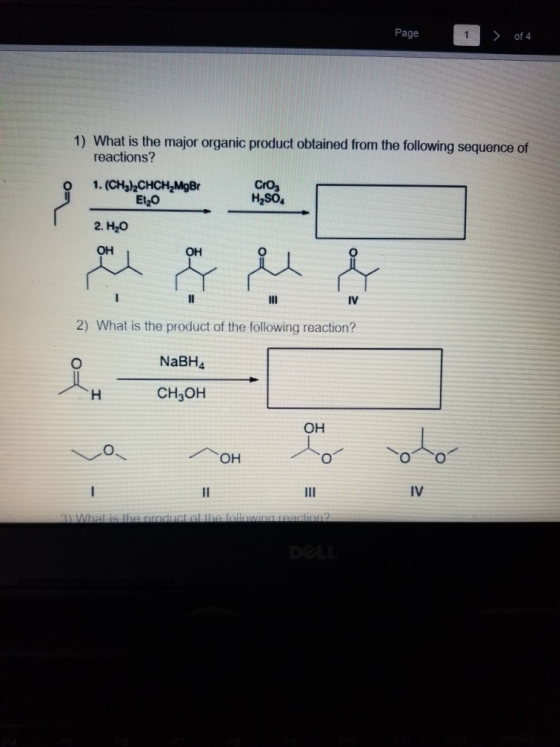 Page 1 > of 4 1) What is the major organic product obtained from the following sequence of reactions? Cros 1. (CH3)2CHCH2MgBr