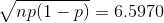Vnp(1-p) = 6.5970