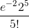 \frac{e^{-2}2^5}{5!}
