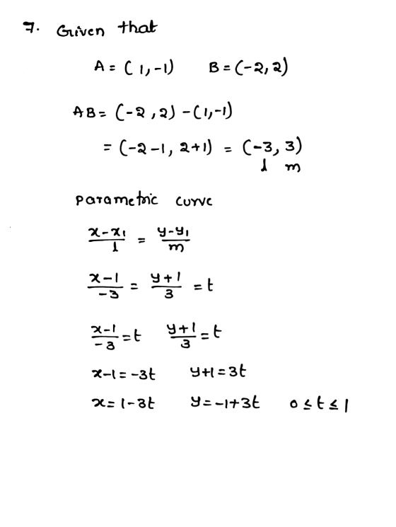 7. Given that A = Cl)-1) B = (-2, 2) AB- (-2, 2) - CI),-) = (-2 -1, 2+)) C-3, 3) Im Parametric curve X-X - - 9-1 X- - =t 9 +1