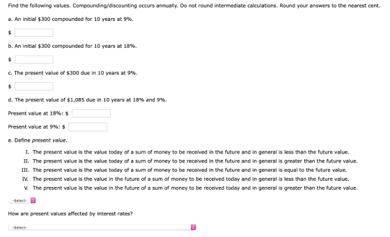 Find the following values. Compounding/discounting occurs annually. Do not round intermediate calculations. Round your answer