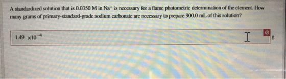 A standardized solution that is 0.0350 M in Nat is necessary for a flame photometric determination of the element. How many g
