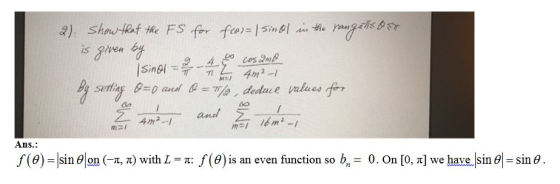 is given 2cos Bi serfin 9-0 and Q = /a , deduce values for Co 2.4m2- -l Ans.: f (θ)-sin θ on (-π, π) with L-T. f (J) is an even function so b -0. On [0, π] we have sin θ-sin θ