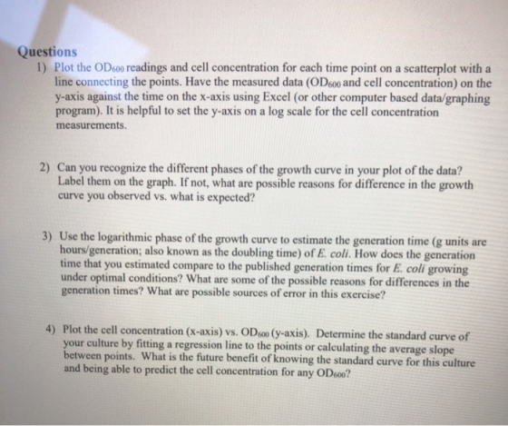 Questions 1) Plot the OD600 readings and cell concentration for each time point on a scatterplot with a line connecting the p