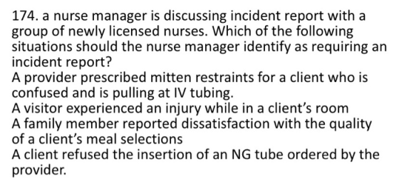 174. a nurse manager is discussing incident report with a group of newly licensed nurses. Which of the following situations s