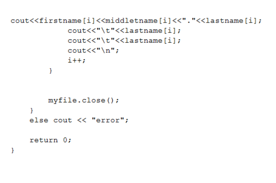 coutくくfirstname [1]くくmiddletname [1] << . <<lastname [i] ; cout<<\tくくlastname [i] ; cout<<\tくくlastname [i] ; coutくく\n