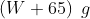 (W + 65 g