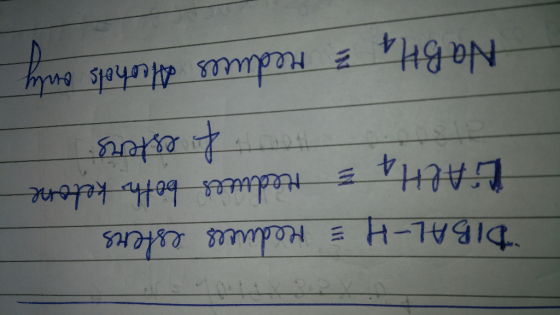 Haduus esters tedues both ketone स DIBAL-H LALHA Hedues lrhels NaBHA