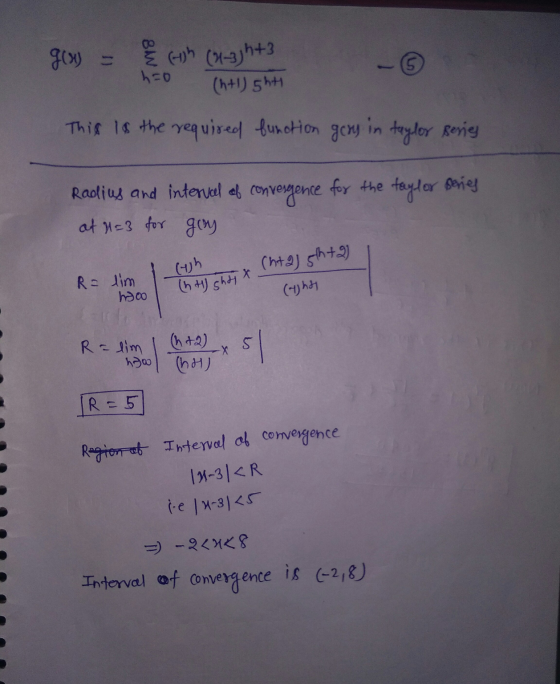 glu) = { (ish (21-3ght hao (h+1) 5ht This is the required function gery in taylor series Radius and interval of convergence f