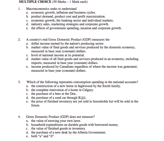 MULTIPLE CHOICE (50 Marks – 1 Mark each) 1. Macroeconomics seeks to understand a. economic growth, inflation and business cyc