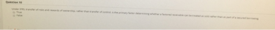 Question 10 Under True transfer of risks and rewards of ownershortharder of control the actor wher e
