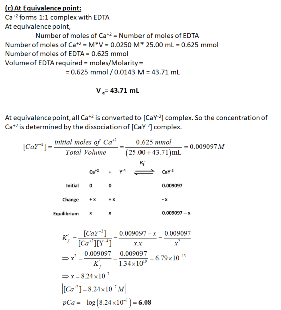 (c) At Equivalence point: Ca+2 forms 1:1 complex with EDTA At equivalence point, Number of moles of Ca+2 = Number of moles of
