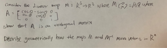 R² R3 Where M (72 = 147 where Consider the Linear map : cosa-sing o A = [998 cool ] show that A is an matrix orthogonal Decri