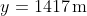 y=\mathrm{1417\,m}