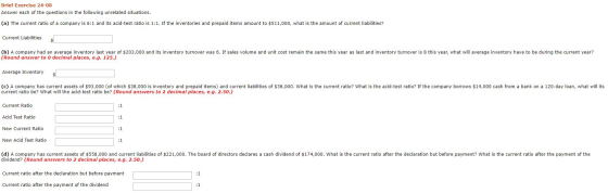 Brief Exercise 24-08 Answer each of the questions in the following unrelated situations. (a) The current ratio of a company i