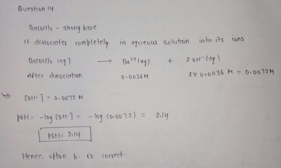 Question 14 Balot - strong base It dissociate completely in aqueous solution into its lons -> Ba2+(99) + BOLOH)2 (aq) After d