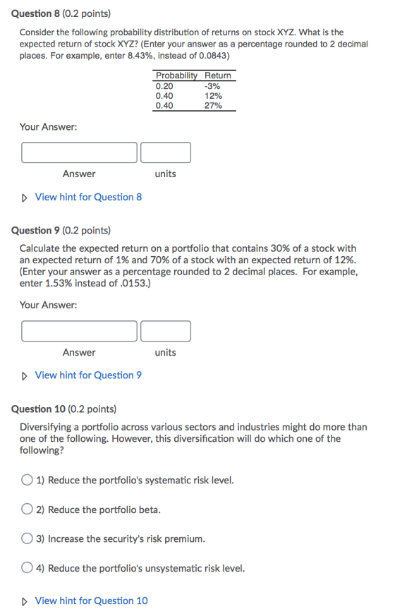 Question 8 (0.2 points) Consider the following probability distribution of returns on stock XYZ. What is the expected return