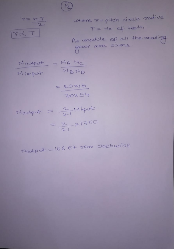 OM Y T where r= Ira T -pitch circle radius T= No. of teeth As module of all the corating gear ave Sacone. Noutput Nimput NA N