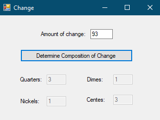 IDF Change Amount of change: 93 Determine Composition of Change Quarters: 3 Dimes: 1 Nickels: 1 Centes: 3