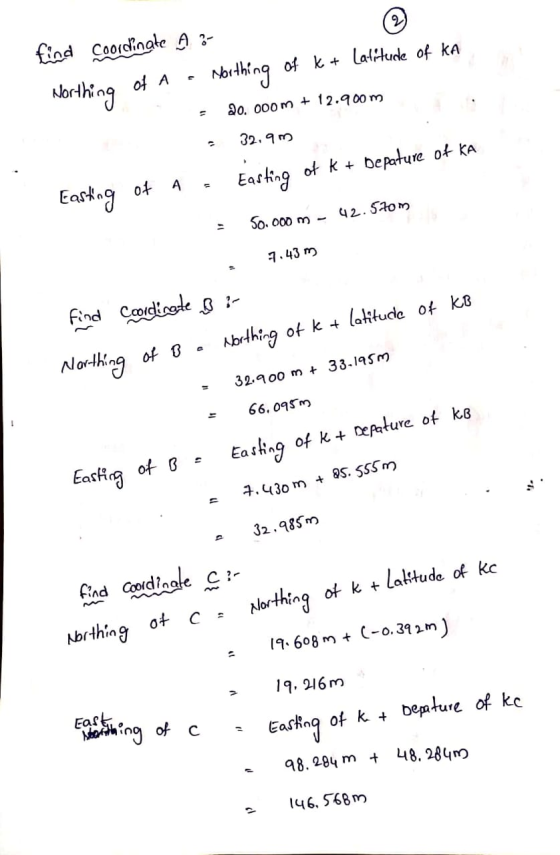 find coordinate A :- Northing of A - Northing of k + Latitude of KA 20.000m +12.900 m - 32.9m of a = Easting Easting of k + D