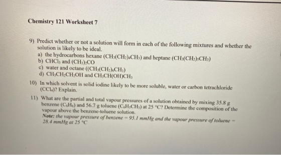 Chemistry 121 Worksheet 7 9) Predict whether or not a solution will form in each of the following mixtures and whether the so