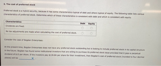 3. The cost of preferred stock Preferred stock is a hybrid security, because it has some characteristics typical of debt and