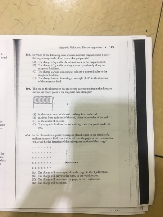 Magnetic Fields and Electromagnetism 143 ch equal 402. In which of the following cases would a uniform magnetic feld B exer t