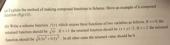 (a) Explain the method of making composed functions in Scheme. Show an example of a composed function (f(g(x))). (b) Write a