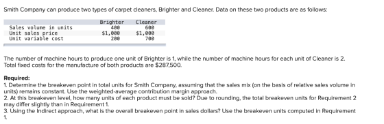 Smith Company can produce two types of carpet cleaners, Brighter and Cleaner. Data on these two products are as follows: Sale