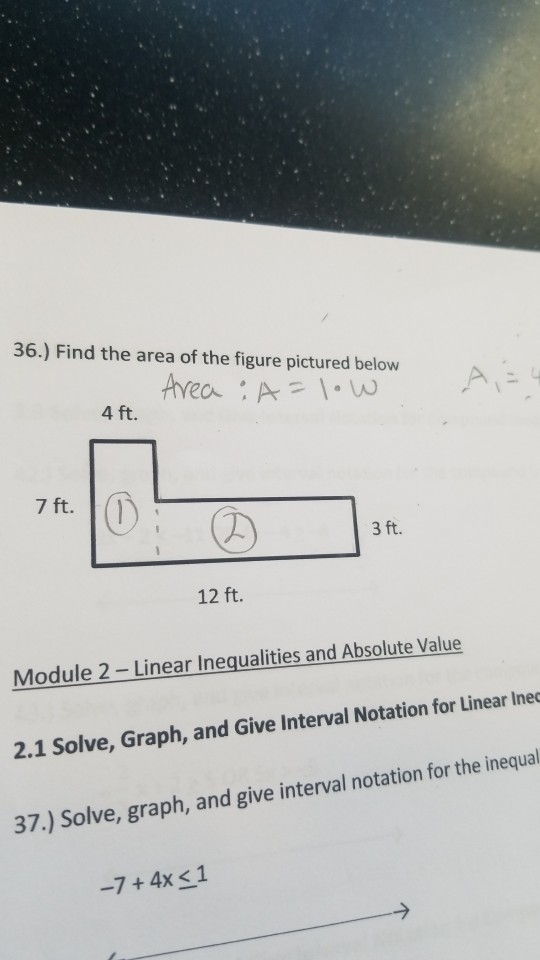 36.) Find the area of the figure pictured below Area :A=low 4 ft. A, 7 ft. 3 ft. 12 ft. Module 2 - Linear Inequalities and Ab