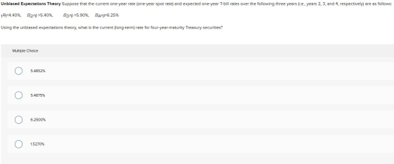 Unbiased Expectations Theory Suppose that the current one-year rate (one-year spot rate) and expected one-year T-bill rates o