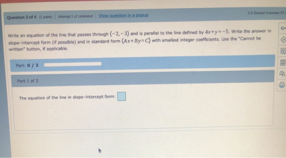 Question 3 of 4 (1 point) Attempt 1 of Unlimited View question in a popup 2.5 Section Exercise 37 Write an equation of the li