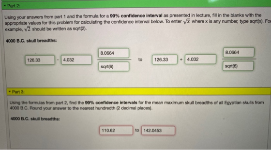 Part 2: Using your answers from part 1 and the formula for a 99% confidence interval as presented in lecture, fill in the bla