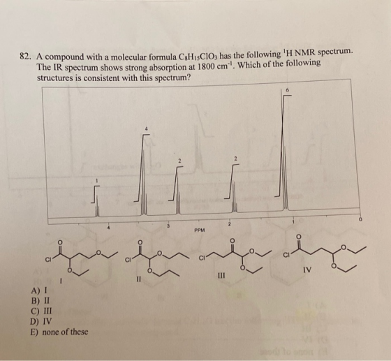 02. A compound with a molecular formula C&H SCIO, has the following H NMR spectrum. The IR spectrum shows strong absorption