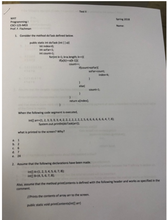 Test 11 Spring 2018 NYIT Programming CSCI-125-MO3 Prof. F. Fischman Name: 1. Consider the method do Task defined below. publi