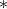 *